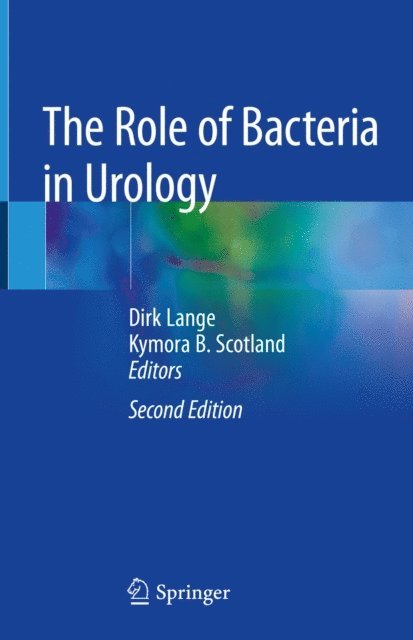 Kymora B. Scotland, Dirk Lange - Role of Bacteria in Urology, E-bok