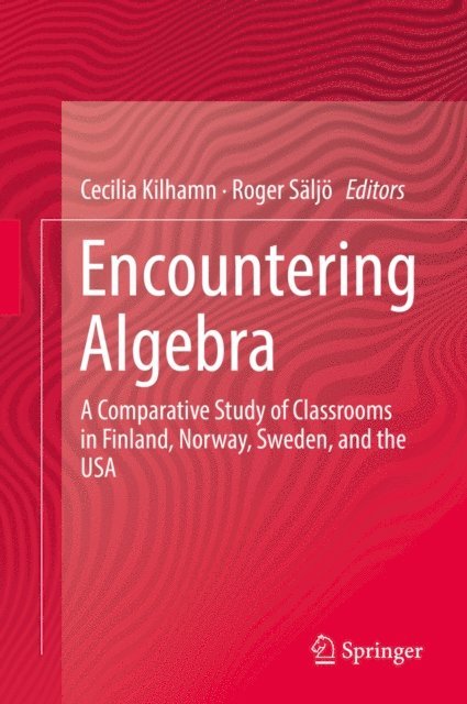 Roger Saljo, Cecilia Kilhamn - Encountering Algebra, E-bok
