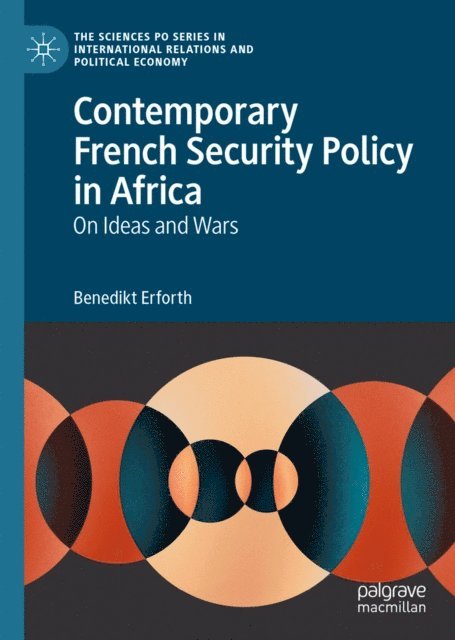 Benedikt Erforth - Contemporary French Security Policy in Africa, E-bok