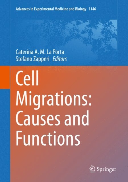 Stefano Zapperi, Caterina A. M. La Porta - Cell Migrations: Causes and Functions, E-bok
