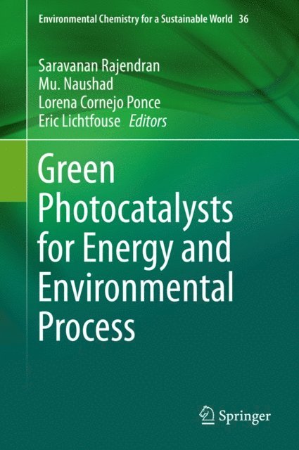 Eric Lichtfouse, Lorena Cornejo Ponce, Mu. Naushad, Saravanan Rajendran - Green Photocatalysts for Energy and Environmental Process, E-bok