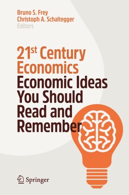 Christoph A. Schaltegger, Bruno S. Frey - 21st Century Economics, E-bok
