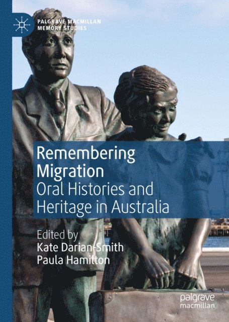Paula Hamilton, Kate Darian-Smith - Remembering Migration, E-bok