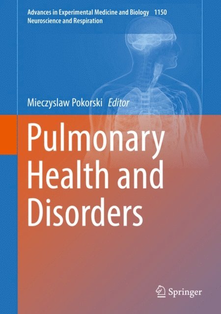 Mieczyslaw Pokorski - Pulmonary Health and Disorders, E-bok