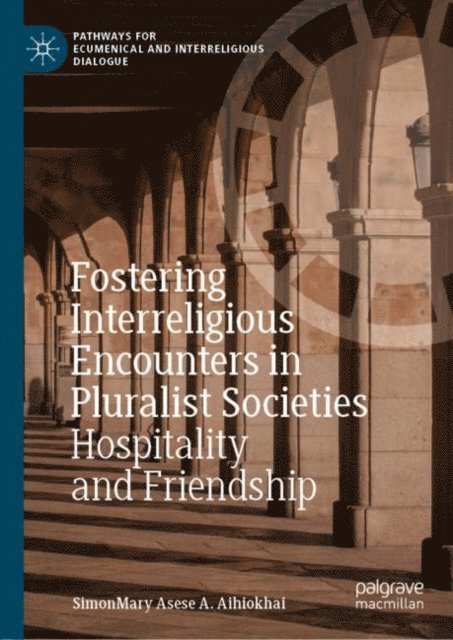 SimonMary Asese A. Aihiokhai - Fostering Interreligious Encounters in Pluralist Societies, E-bok