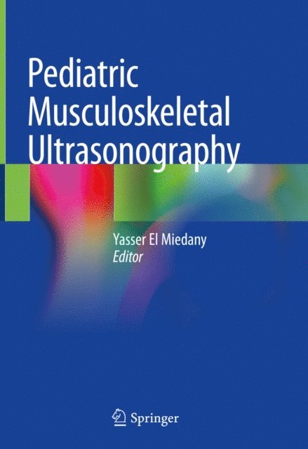 Yasser El Miedany - Pediatric Musculoskeletal Ultrasonography, E-bok. Tillgänglighet: Lägg i varukorg