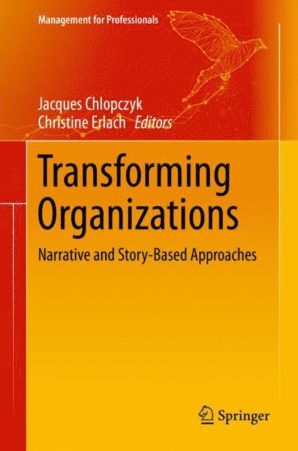 Christine Erlach, Jacques Chlopczyk - Transforming Organizations, E-bok