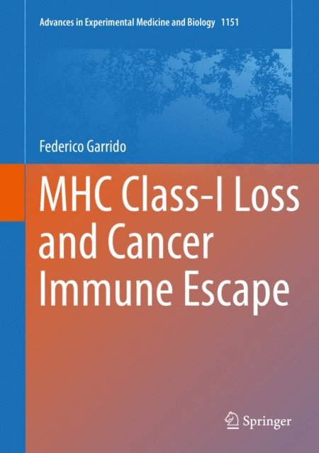 Federico Garrido - MHC Class-I Loss and Cancer Immune Escape, E-bok