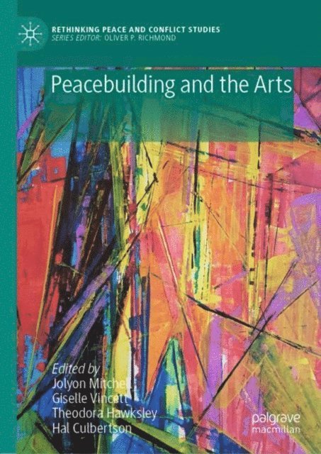 Hal Culbertson, Theodora Hawksley, Giselle Vincett, Jolyon Mitchell - Peacebuilding and the Arts, E-bok