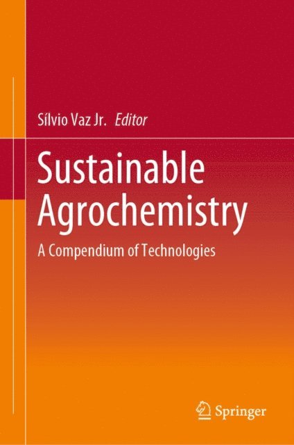 Silvio Vaz Jr. - Sustainable Agrochemistry, E-bok