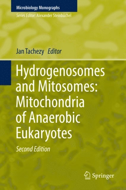 Jan Tachezy - Hydrogenosomes and Mitosomes: Mitochondria of Anaerobic Eukaryotes, E-bok