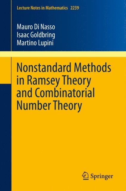 Martino Lupini, Isaac Goldbring, Mauro Di Nasso - Nonstandard Methods in Ramsey Theory and Combinatorial Number Theory, E-bok