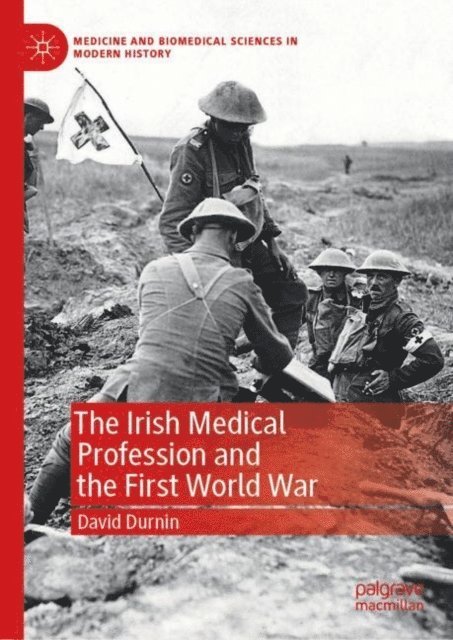 David Durnin - Irish Medical Profession and the First World War, E-bok