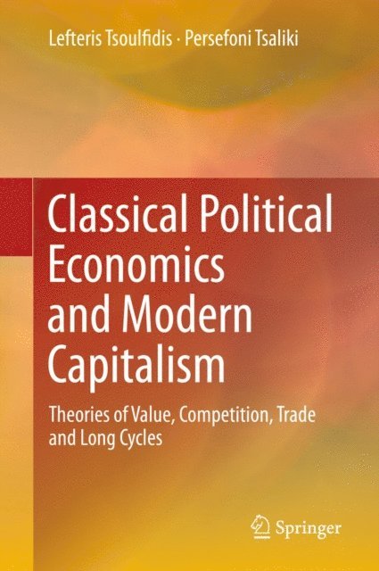Persefoni Tsaliki, Lefteris Tsoulfidis - Classical Political Economics and Modern Capitalism, E-bok