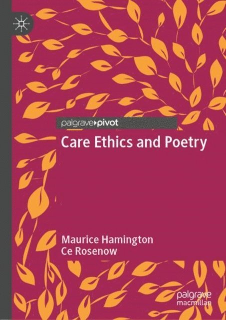 Ce Rosenow, Maurice Hamington - Care Ethics and Poetry, E-bok