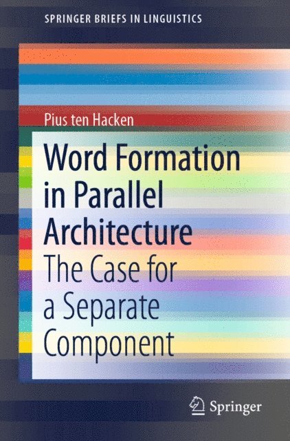 Pius ten Hacken - Word Formation in Parallel Architecture, E-bok
