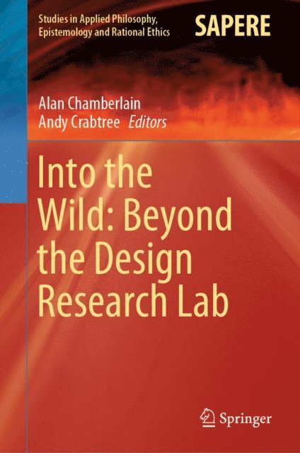 Andy Crabtree, Alan Chamberlain - Into the Wild: Beyond the Design Research Lab, E-bok