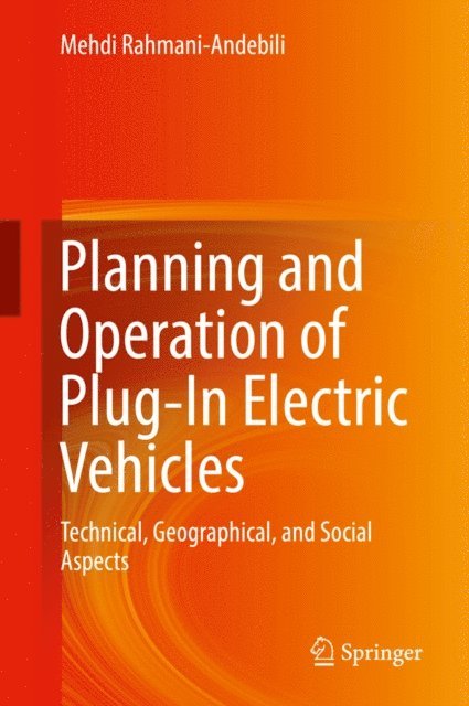 Mehdi Rahmani-Andebili - Planning and Operation of Plug-In Electric Vehicles, E-bok