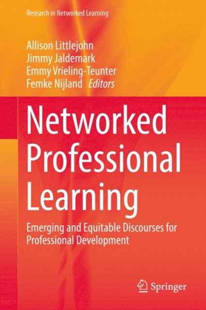 Femke Nijland, Emmy Vrieling-Teunter, Jimmy Jaldemark, Allison Littlejohn - Networked Professional Learning, E-bok