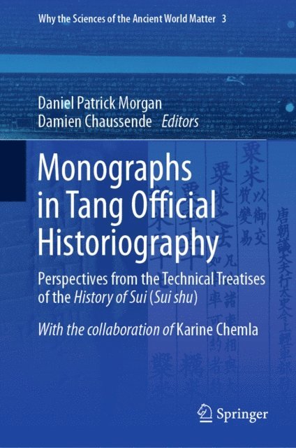 Damien Chaussende, Daniel Patrick Morgan - Monographs in Tang Official Historiography, E-bok