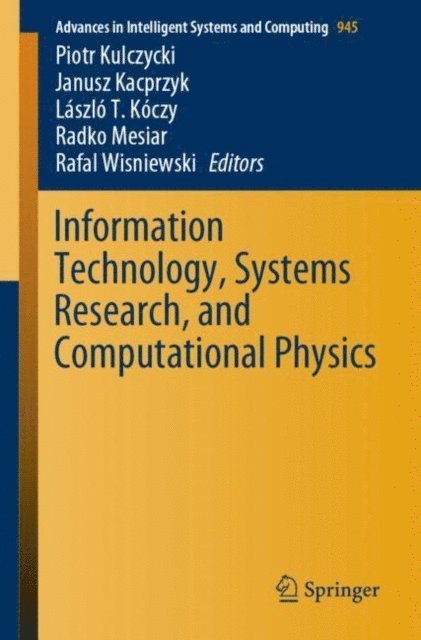 Rafal Wisniewski, Radko Mesiar, Laszlo T. Koczy, Janusz Kacprzyk, Piotr Kulczycki - Information Technology, Systems Research, and Computational Physics, E-bok