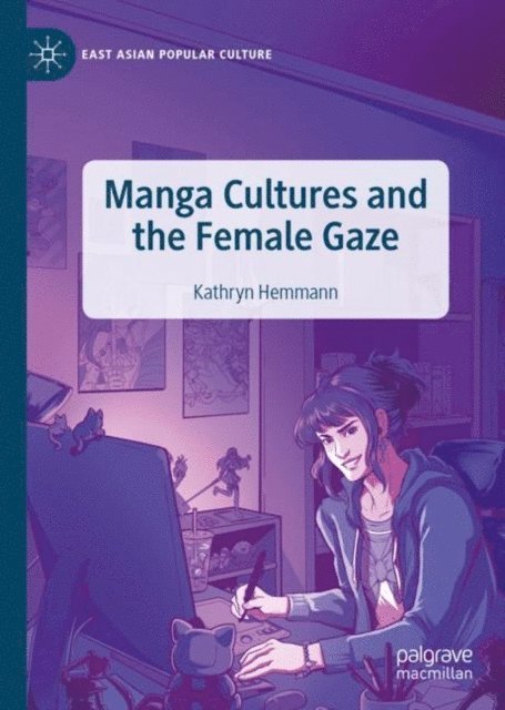 Kathryn Hemmann - Manga Cultures and the Female Gaze, E-bok