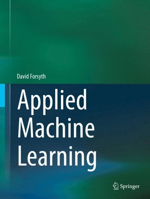 David Forsyth - Applied Machine Learning, E-bok