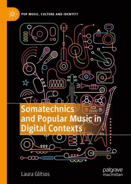 Laura Glitsos - Somatechnics and Popular Music in Digital Contexts, E-bok