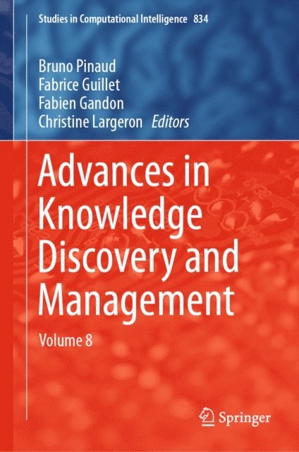 Christine Largeron, Fabien Gandon, Fabrice Guillet, Bruno Pinaud - Advances in Knowledge Discovery and Management, E-bok