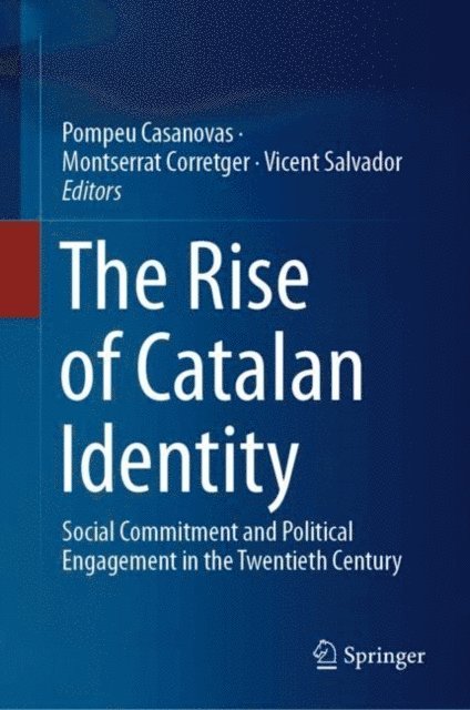 Vicent Salvador, Montserrat Corretger, Pompeu Casanovas - Rise of Catalan Identity, E-bok