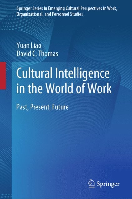David C. Thomas, Yuan Liao - Cultural Intelligence in the World of Work, E-bok