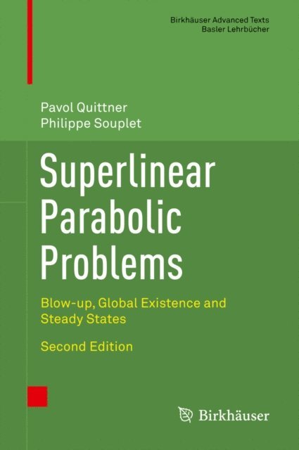 Prof. Dr. Philippe Souplet, Prof. Dr. Pavol Quittner - Superlinear Parabolic Problems, E-bok