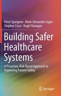 Building Safer Healthcare Systems