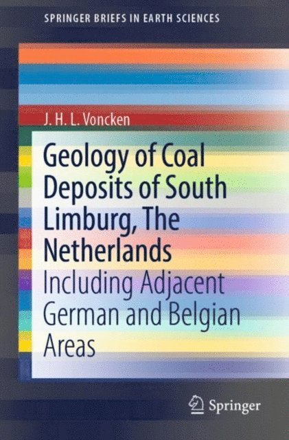 J.H.L. Voncken - Geology of Coal Deposits of South Limburg, The Netherlands, E-bok