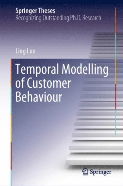 Ling Luo - Temporal Modelling of Customer Behaviour, E-bok. Tillgänglighet: Lägg i varukorg
