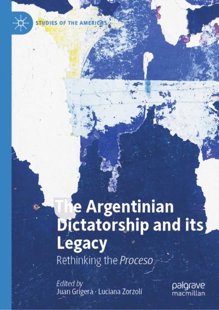 Luciana Zorzoli, Juan Grigera - Argentinian Dictatorship and its Legacy, E-bok