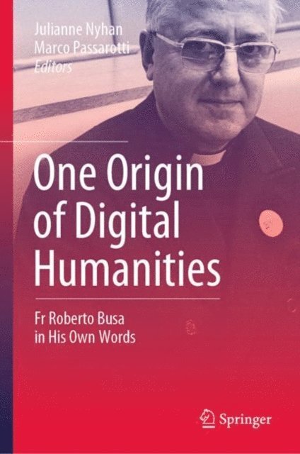 Marco Passarotti, Julianne Nyhan - One Origin of Digital Humanities, E-bok