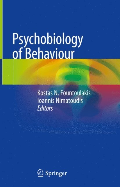 Ioannis Nimatoudis, Kostas N. Fountoulakis - Psychobiology of Behaviour, E-bok