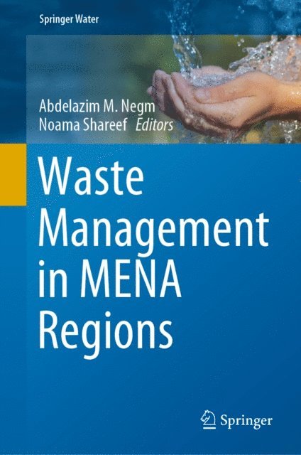 Noama Shareef, Abdelazim M Negm - Waste Management in MENA Regions, E-bok