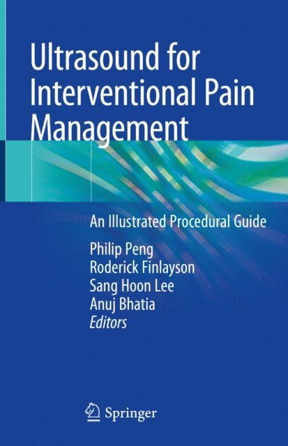 Anuj Bhatia, Sang Hoon Lee, Roderick Finlayson, Philip Peng - Ultrasound for Interventional Pain Management, E-bok