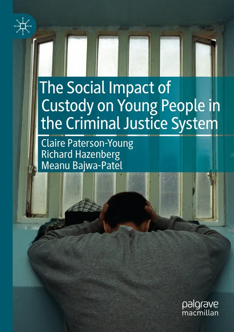 Claire Paterson-Young, Richard Hazenberg, Meanu Bajwa-Patel - Social Impact of Custody on Young People in the Criminal Justice System, Häftad. Tillgänglighet: Lägg i varukorg