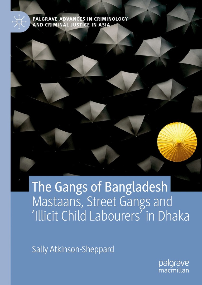 Sally Atkinson-Sheppard - Gangs of Bangladesh, Inbunden