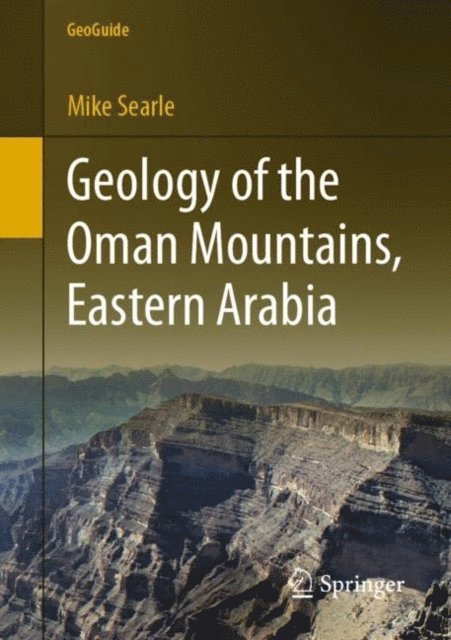 Mike Searle - Geology of the Oman Mountains, Eastern Arabia, E-bok