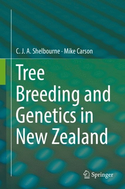 Mike Carson, C.J.A. Shelbourne - Tree Breeding and Genetics in New Zealand, E-bok