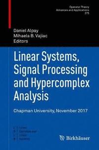 Linear Systems, Signal Processing and Hypercomplex Analysis