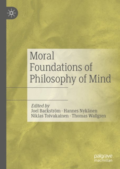 Thomas Wallgren, Niklas Toivakainen, Hannes Nykanen, Joel Backstrom - Moral Foundations of Philosophy of Mind, E-bok