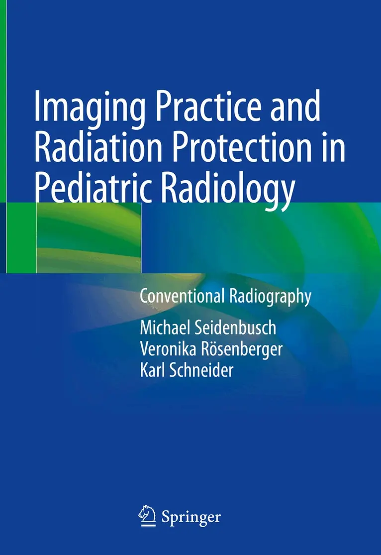 Michael Seidenbusch, Veronika Rösenberger, Karl Schneider - Imaging Practice and Radiation Protection in Pediatric Radiology, Inbunden. Tillgänglighet: Lägg i varukorg
