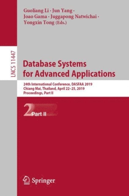 Yongxin Tong, Juggapong Natwichai, Joao Gama, Jun Yang, Guoliang Li - Database Systems for Advanced Applications, E-bok