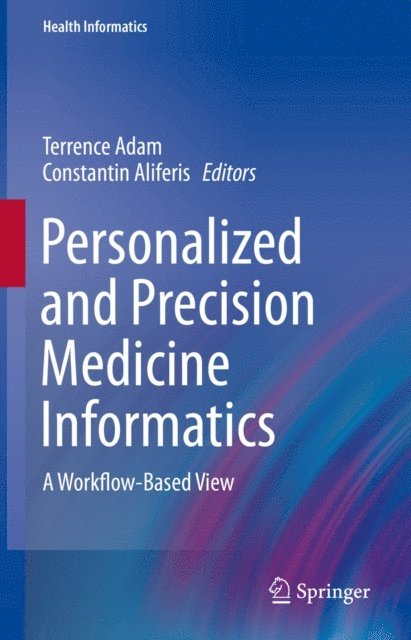 Constantin Aliferis, Terrence Adam - Personalized and Precision Medicine Informatics, E-bok. Tillgänglighet: Lägg i varukorg