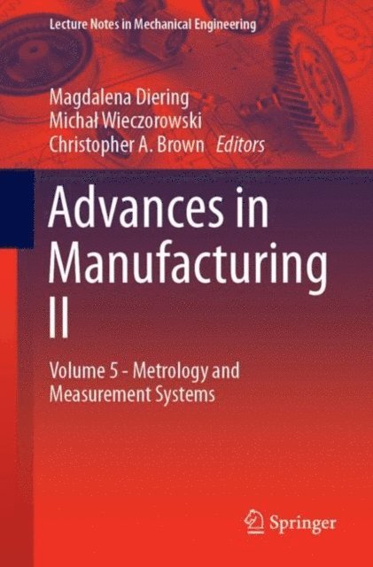 Christopher A. Brown, Michal Wieczorowski, Magdalena Diering - Advances in Manufacturing II, E-bok